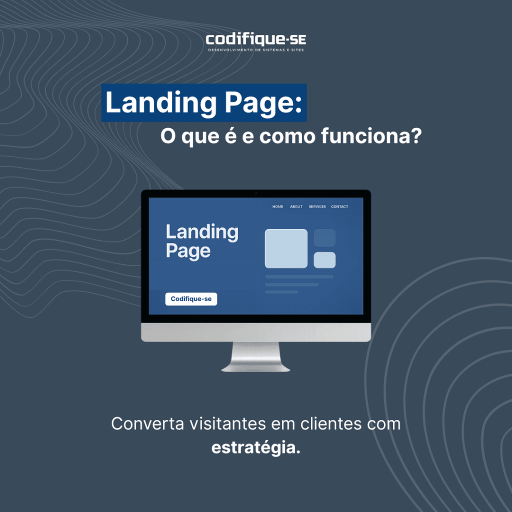 O que é Landing Page e como funciona? Entenda o papel dessa ferramenta no marketing digital