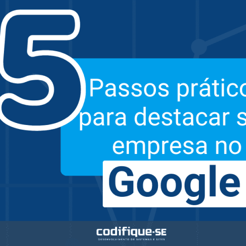 5 passos práticos para destacar sua empresa no google