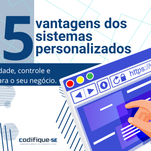 5 Vantagens de sistemas personalizados para o seu negócio