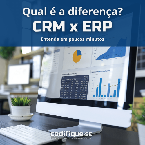 Qual é a diferença? CRM x ERP